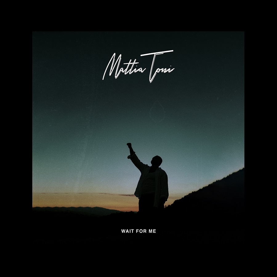 Mattia Toni: disponibile in radio il nuovo singolo “Wait for me”