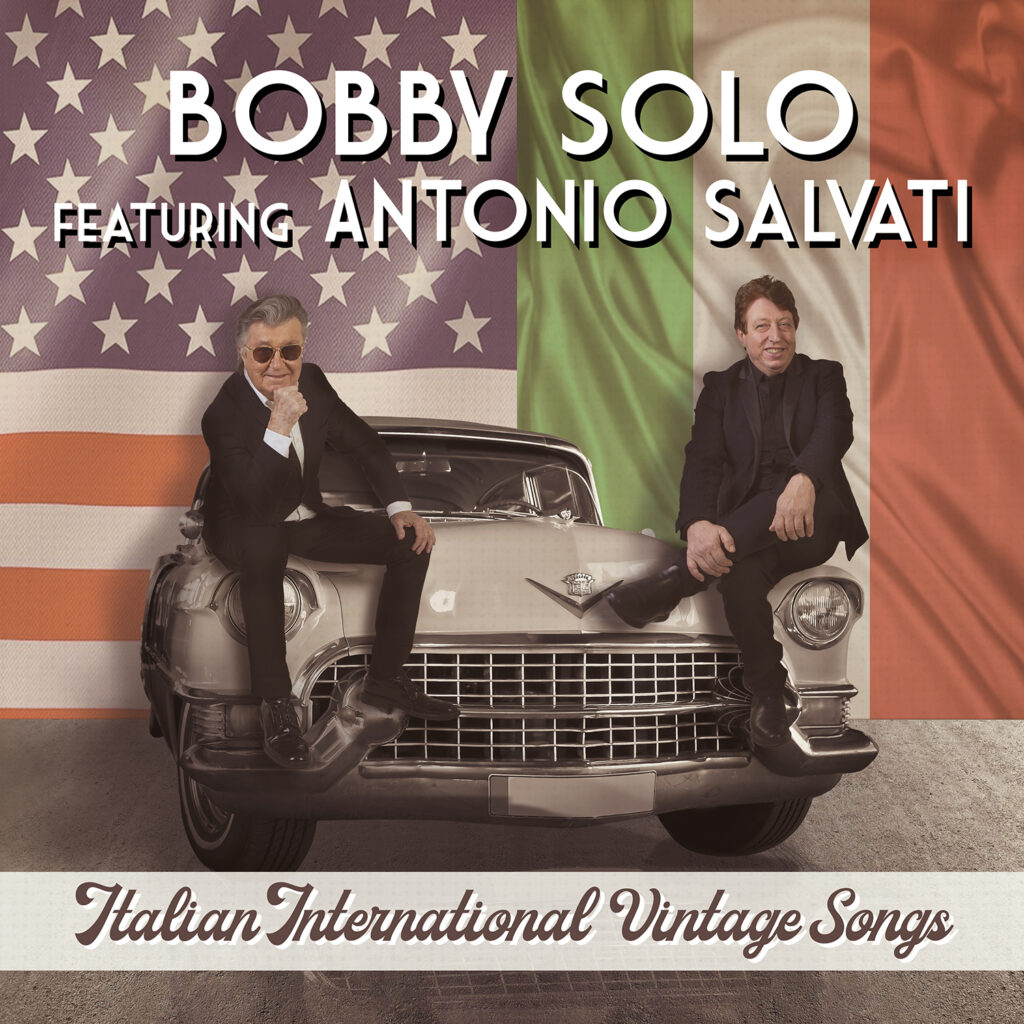 Bobby Solo feat. Antonio Salvati , è uscito l’album “Italian International Vintage Songs”. Online il videoclip “Il Padrino”.