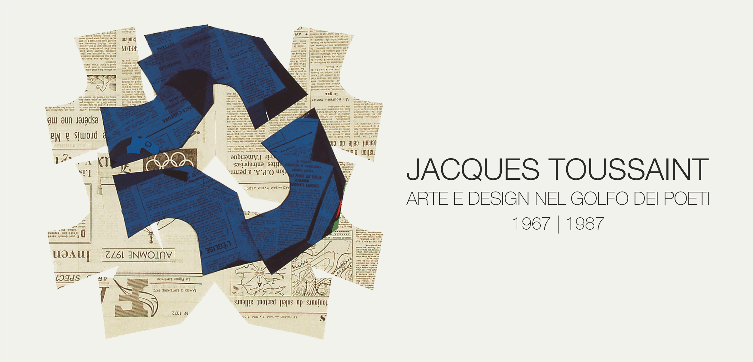 JACQUES TOUSSAINT. Arte e design nel Golfo dei Poeti 1967 | 1987