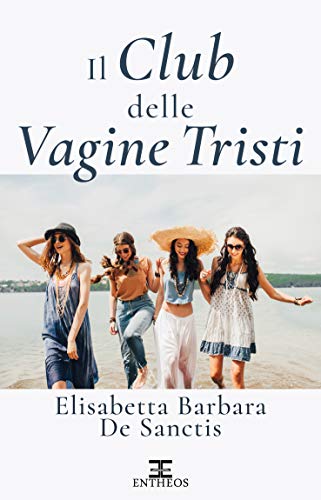 Elisabetta Barbara De Sanctis presenta il romanzo “Il Club delle Vagine Tristi”