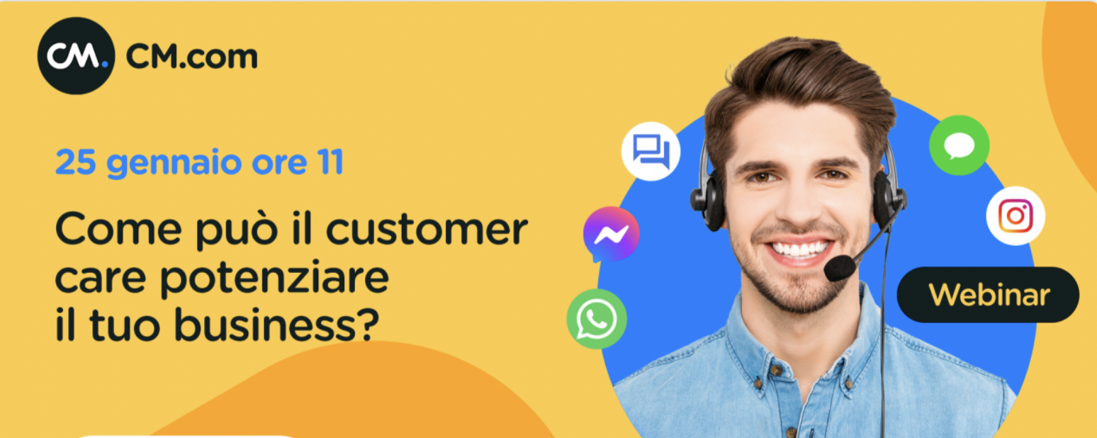 Il 25 Gennaio non perdere il webinar di CM.com «Come il customer care può potenziare il tuo business?»