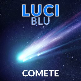 LUCI BLU “Comete” è il nuovo singolo urban pop del duo composto da Giulia Menta e Marco Ballardin