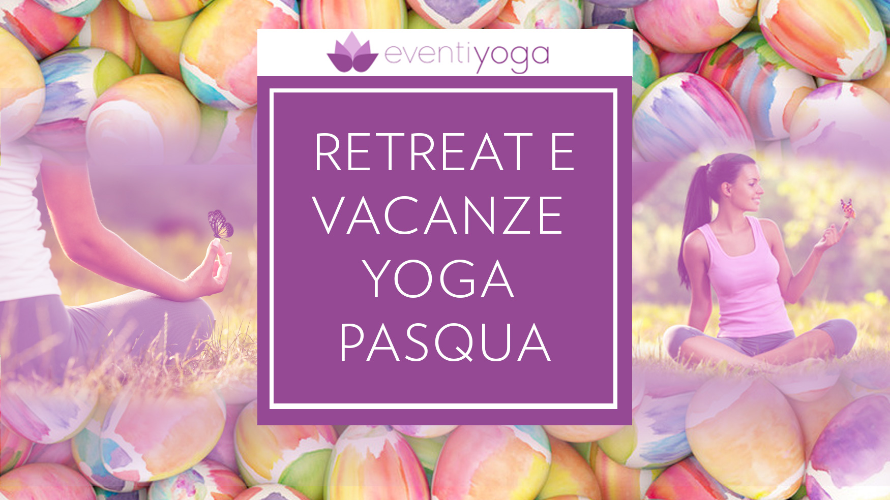Vacanza Yoga Pasqua: offerte e destinazioni