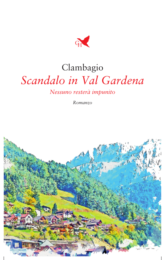 “Scandalo in Val Gardena”, in libreria il nuovo romanzo di Clambagio