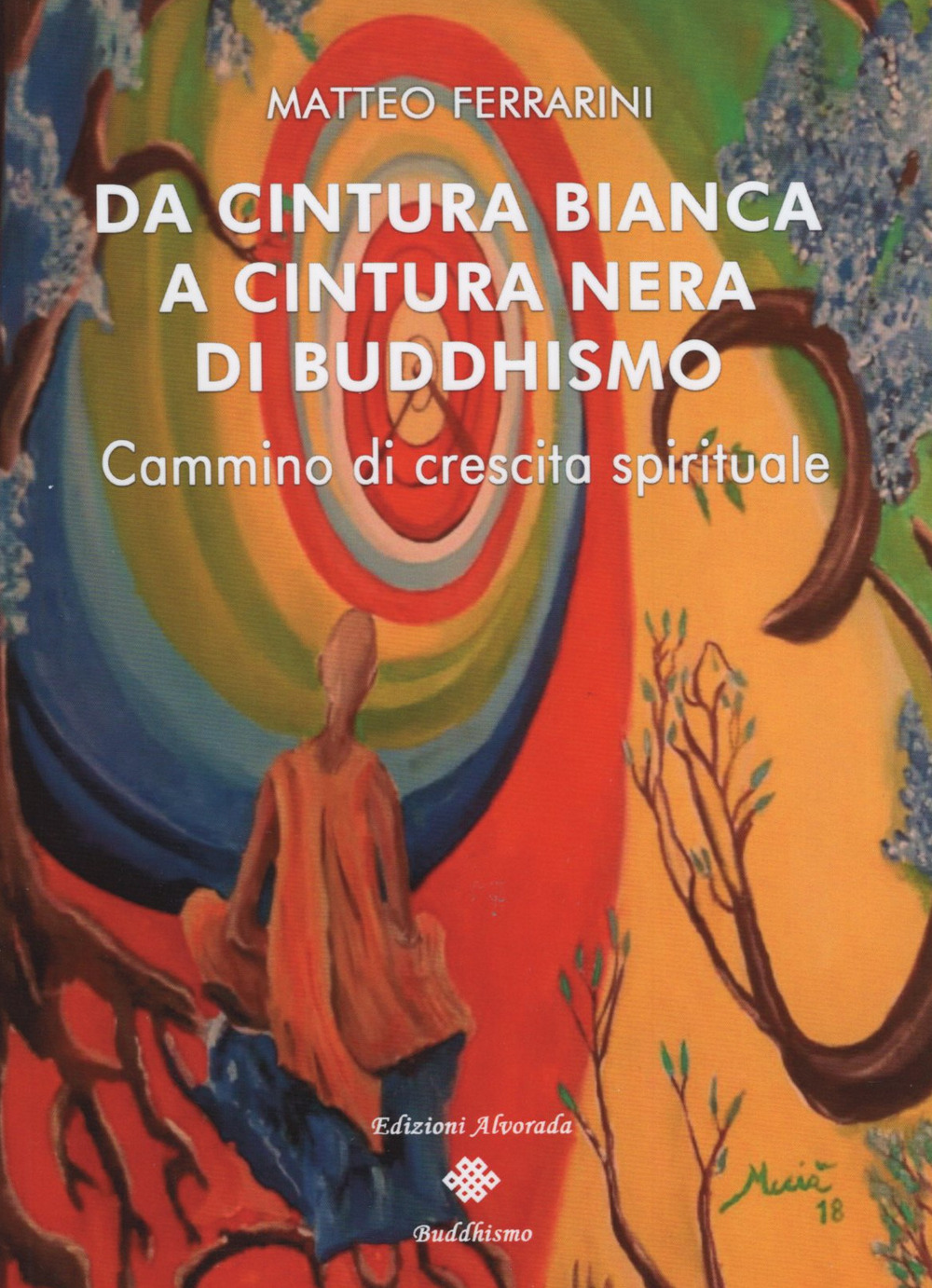 Matteo Ferrarini presenta “Da cintura bianca a cintura nera di buddhismo. Cammino di crescita spirituale”