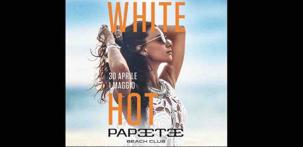   Al Papeete Beach - Milano Marittima il weekend dell’1 maggio ’22 è White Hot 