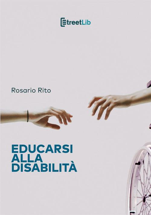 Rosario Rito presenta il saggio “Educarsi alla disabilità”