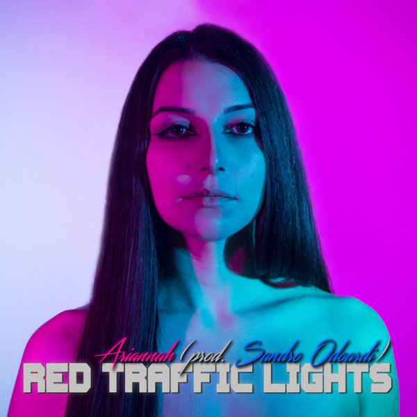 Ariannah: il nuovo singolo è “Red Traffic Lights”
