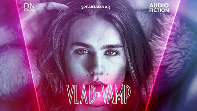 Vlad the Vamp, in arrivo l'audio fiction al 100% italiana che entrerà nelle vostre menti