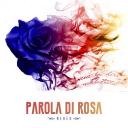 NEREO “Parola di rosa” è il nuovo singolo per il cantautore pugliese che parla d’amore attraverso un pop d’autore con incursioni di elettronica