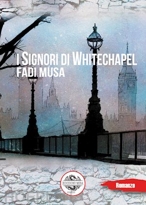 Foto 1 - “I Signori di Whitechapel”, la crime story di Fadi Musa ambientata nella Londra di fine ’800