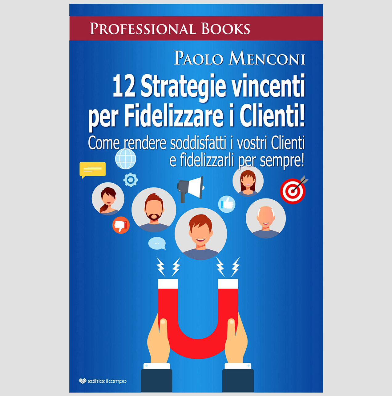 Foto 1 - Paolo Menconi svela nel nuovo libro, le “12 Strategie vincenti per Fidelizzare i Clienti!”