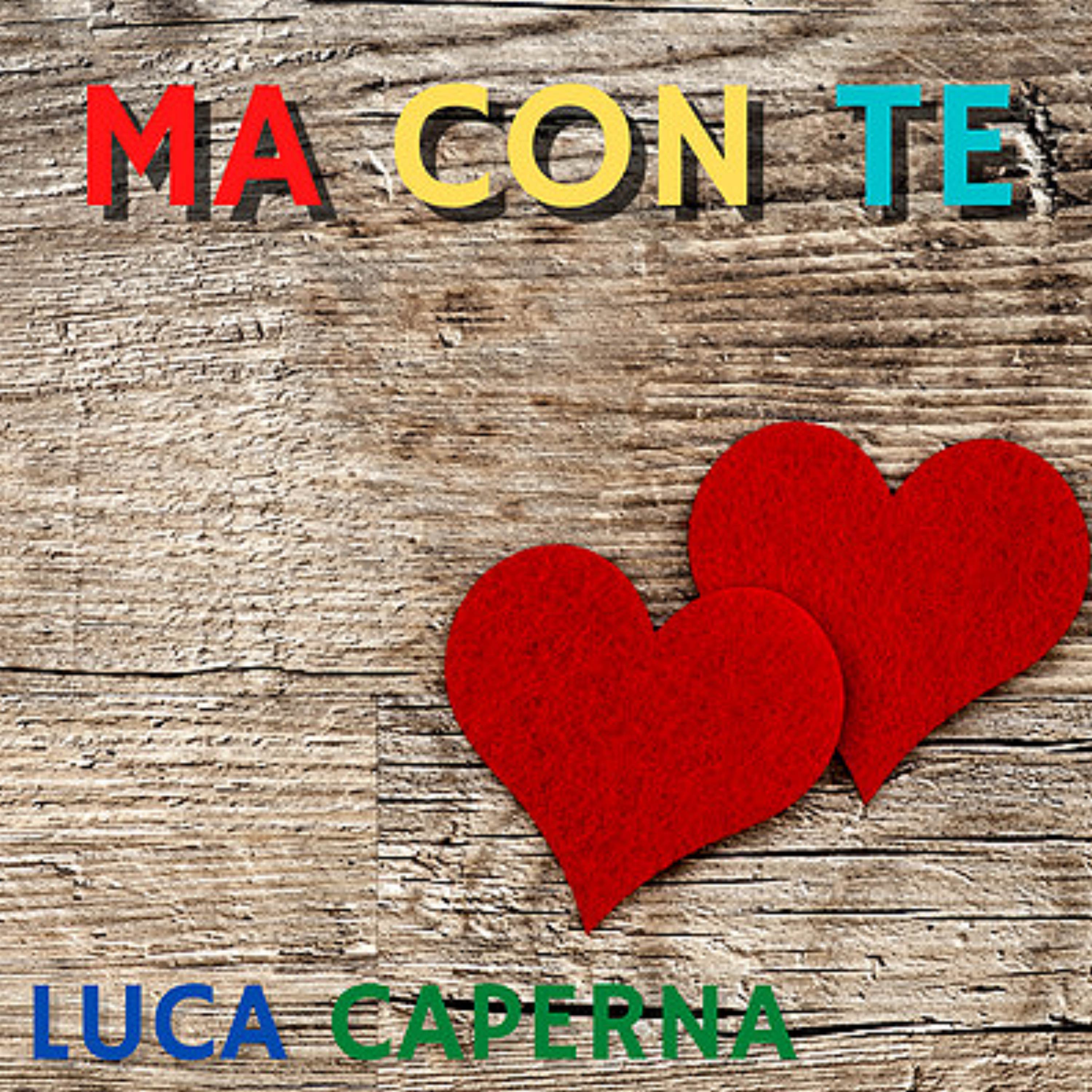 Foto 1 - Ma con te, il nuovo singolo di Luca Caperna da oggi negli store digitali 