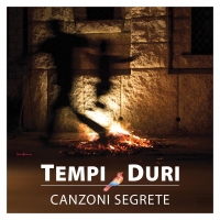 Foto 1 -  PER TE è il secondo singolo estratto dall'album CANZONI SEGRETE, il nuovo lavoro dei TEMPI DURI dopo 30 anni di silenzio