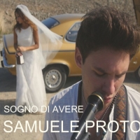 Samuele Proto in radio con il nuovo singolo Sogno Di Avere