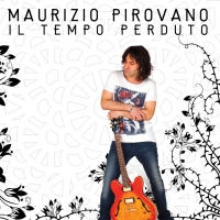 Da lunedi 8 gennaio in radio Il Tempo Perduto il nuovo singolo di Maurizio Pirovano