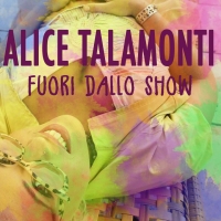 Alice Talamonti in radio con il primo singolo Fuori Dallo Show