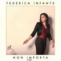 “Non importa”, in radio il nuovo singolo di Federica Infante