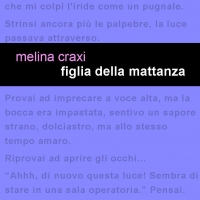 Project Leucotea annuncia l’uscita in formato EBOOK del libro “FIGLIA DELLA MATTANZA” di Melina Craxi