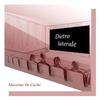 Massimo De Ciechi e il suo “Posto dietro laterale” 