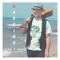 “Come il vento”, il nuovo singolo di Garcino