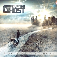  Before Heading Home, il primo album dei Give Up The Ghost