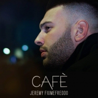 Jeremy Fiumefreddo in radio e nei digital store con il singolo “Cafè”