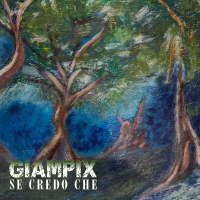 Foto 1 - Giampix torna in radio con il singolo Se Credo Che: l’omaggio dell’artista senese a suo padre.