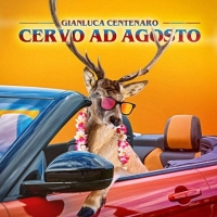 Gianluca Centenaro dal 5 Luglio nei digital store con il nuovo singolo “Cervo ad Agosto”