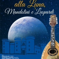 “Alla Luna, Mandolini e Leopardi” Mercoledì 10 luglio alle ore 21:00  Maschio Angioino di Napoli