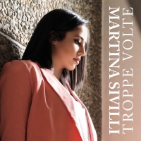“Troppe volte” il primo EP di MARTINA SIVILLI in radio con il singolo omonimo