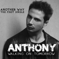 ANTHONY “ANOTHER WAY” anticipa l’album d’esordio “Walking on tomorrow” in uscita a gennaio 2020