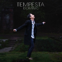  Dominic in radio con il primo singolo –Tempesta-. Già disponibile in tutti i digital store.