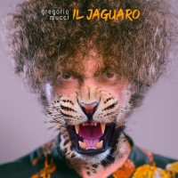Gregorio Mucci “Il jaguaro” è il nuovo singolo del cantautore toscano che anticipa l’Ep d’esordio in uscita il 30 ottobre 
