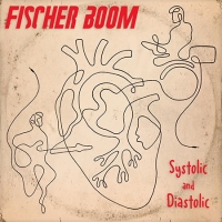 Rivoluzione Dischi presenta Systolic and Diastolic’: disco d’esordio dei Fischer Boom