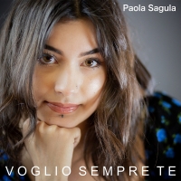 Da oggi in radio “Voglio sempre te”, il nuovo singolo di Paola Sagula