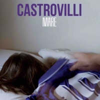 Esce “Castrovilli” il nuovo singolo di Mare