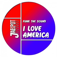 Foto 1 - Funk The Sound - I Love America (Jackpot Records)