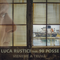 Foto 1 - “Vieneme a Truvà feat. 99 Posse” è il nuovo singolo di Luca Rustici