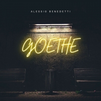 Alessio Benedetti annuncia “Goethe”, il nuovo singolo in uscita ad Ottobre