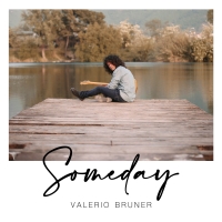 È uscito Someday, il nuovo disco di Valerio Bruner