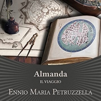 Ennio Maria Petruzzella presenta il romanzo “Almanda - Il viaggio”