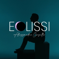 ALESSANDRO CASILLO “Eclissi” è il singolo che segna il ritorno del cantautore milanese vincitore di Sanremo Giovani