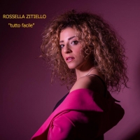 Rossella Zitiello In radio e negli store digitali il singolo “Tutto facile”