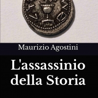 Maurizio Agostini presenta il saggio �L�assassinio della Storia. Il tramonto del pensiero giudaico-cristiano�