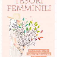 “Tesori femminili”, da Cécile de Williencourt un libro che invita le donne a recuperare la consapevolezza del loro corpo