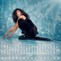 Alessandra Latino in tutti gli store digitali il nuovo singolo �Protagoniste�