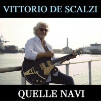 Quelle Navi è il nuovo singolo inedito di Vittorio De Scalzi