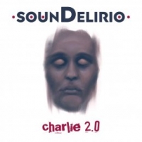 SOUNDELIRIO “Charlie 2.0” è il nuovo singolo dalle atmosfere rock estratto dall’album Mostralgìa