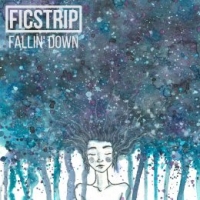 FICSTRIP “Fallin’ down” è la nuova rock ballad dal sapore californiano che segna l’esordio discografico della band